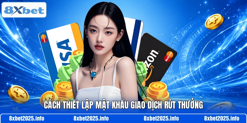 Cách thiết lập mật khẩu giao dịch rút thưởng