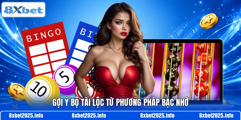 Gợi ý bộ tài lộc từ phương pháp bạc nhớ