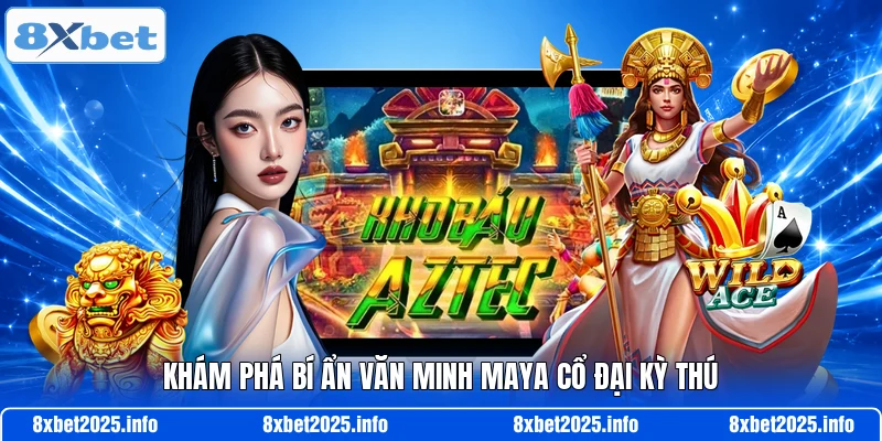 Khám phá bí ẩn văn minh Maya cổ đại kỳ thú